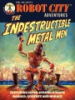 The_Indestructible_Metal_Men