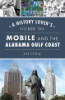 A_history_lover_s_guide_to_Mobile_and_the_Alabama_gulf_coast