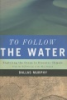 To_follow_the_water