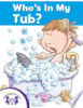Who_is_in_my_tub_