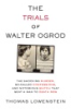 The_trials_of_Walter_Ogrod