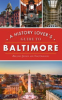 A_history_lover_s_guide_to_Baltimore
