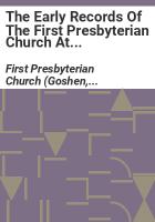 The_early_records_of_the_First_Presbyterian_church_at_Goshen__New_York_from_1767-1885