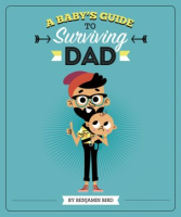 A_baby_s_guide_to_surviving_Dad